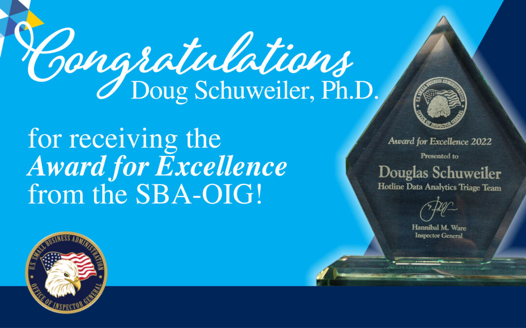 Congratulations to Doug Schuweiler for receiving the Award for Excellence from the SBA-OIG!