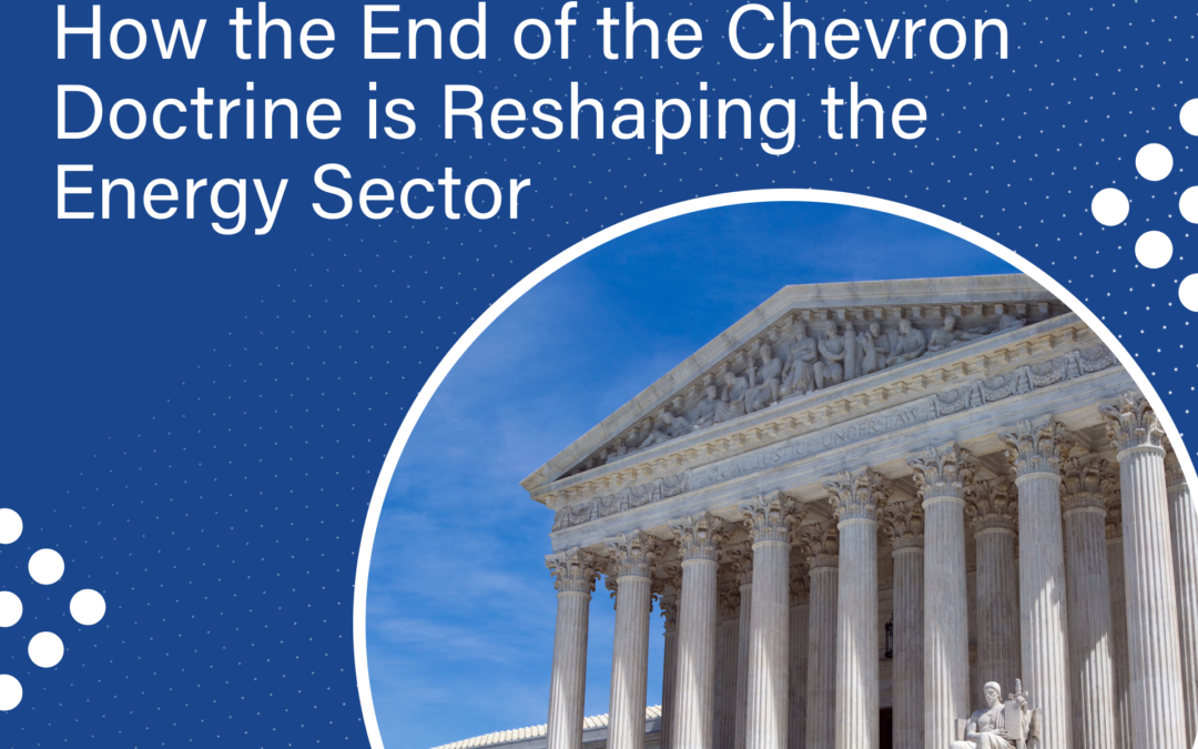 Impacts on the Energy Sector Due to the End of the Chevron Doctrine