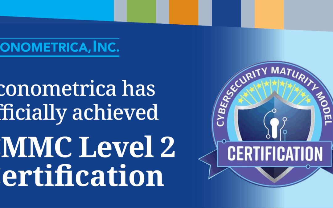 Econometrica Achieves CMMC Level 2 Certification, Validating Commitment to National Security